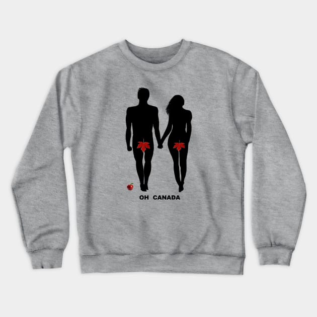 Oh CANADA Crewneck Sweatshirt by Notfit2wear